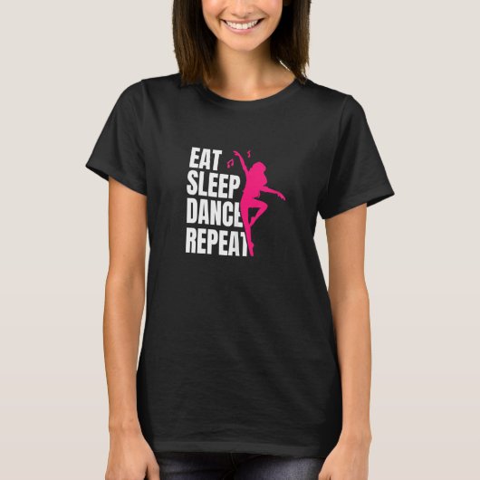 Dansend Eat Sleep Dance Herhaal 1 T-shirt (Voorkant)