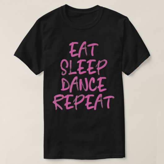 Dansend Eat Sleep Dance Herhaal Mannen Vrouwen Kin T-shirt (Design voorkant)