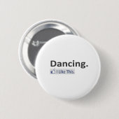 Dansend...ik vind dit leuk ronde button 5,7 cm (Voorkant /achterkant)