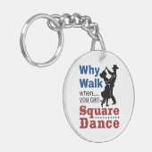 Dansend vierkant waarom lopen als je dans kunt uit sleutelhanger (Voorkant Links)