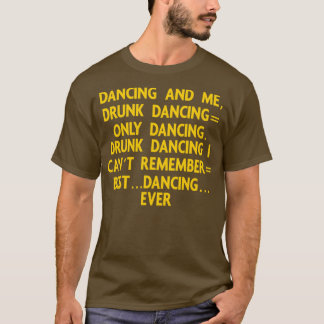 DansendDrunk DancingMemeBarPartyMeme Shirt Gear