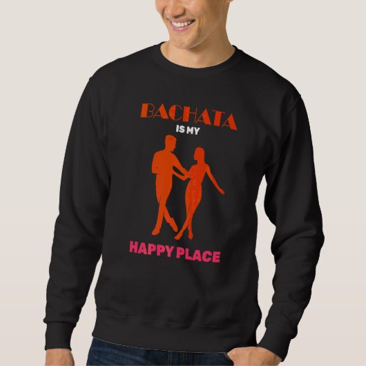 Dansende Bachata is mijn Happy Place Dancer Quote Trui (Voorkant)