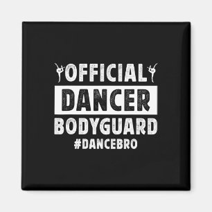Danser bodyguard Dans broer van een danser broer Magneet