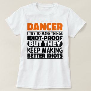 Danser Ik probeer dingen grappig te maken, zeggen  T-shirt