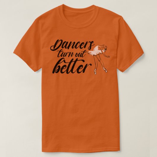 Dansers blijken Beter shirt Ballet Dance shirt B (Design voorkant)