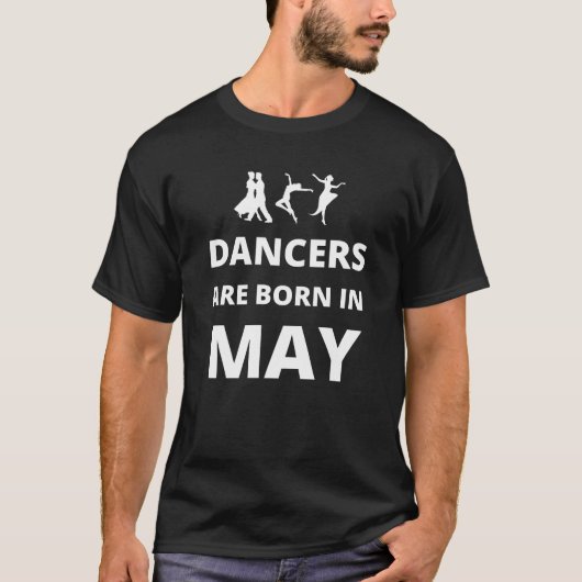 Dansers worden geboren in mei t-shirt (Voorkant)