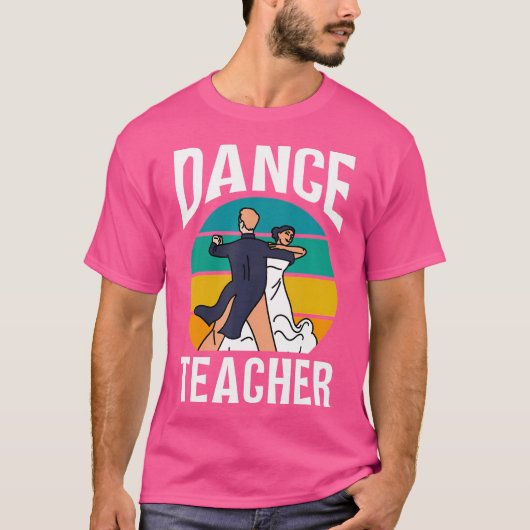 Dansleraar Danser Les Dansles Dansen T-shirt (Voorkant)