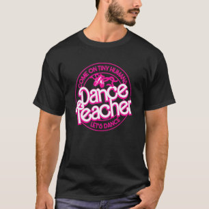 Dansleraar Kom op kleine mensjes laten we dansen T-shirt