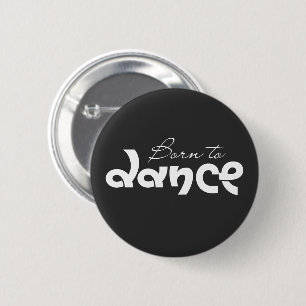 Dansliefhebber Geschenk Geboren Om Te Dansen Typog Ronde Button 5,7 Cm