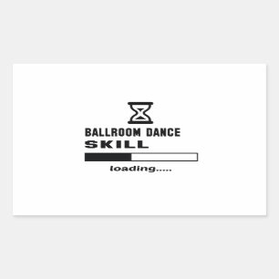 Dansvaardigheid in balkamers Lading...... Rechthoekige Sticker