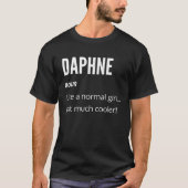 Daphne Noun Like a Normal One Just Much Cooler T-shirt (Voorkant)