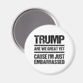 Dappere anti-Trump-verklaring - Zijn we nu al gewe Magneet (Voorkant / Achterkant)