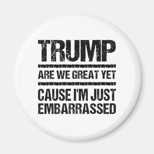Dappere anti-Trump-verklaring - Zijn we nu al gewe Magneet (Voorkant)