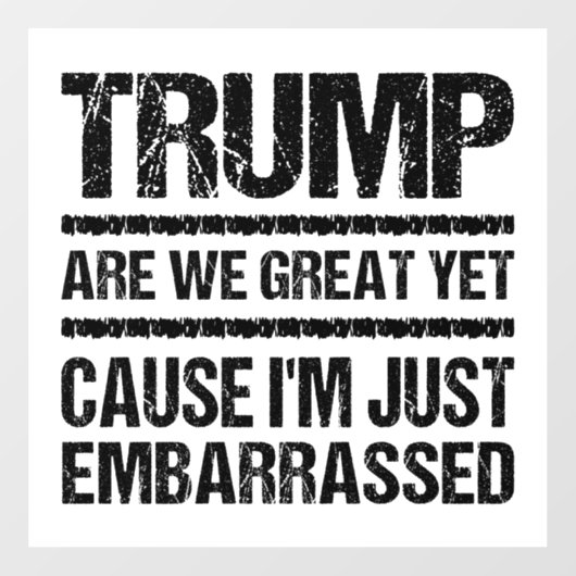 Dappere anti-Trump-verklaring - Zijn we nu al gewe Raamsticker (Vel)