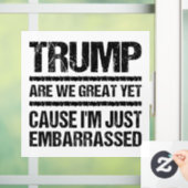 Dappere anti-Trump-verklaring - Zijn we nu al gewe Raamsticker (Huis)
