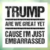 Dappere anti-Trump-verklaring - Zijn we nu al gewe Raamsticker (Vel 3)