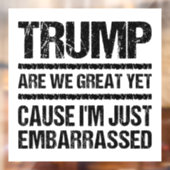 Dappere anti-Trump-verklaring - Zijn we nu al gewe Raamsticker (Vel 2)