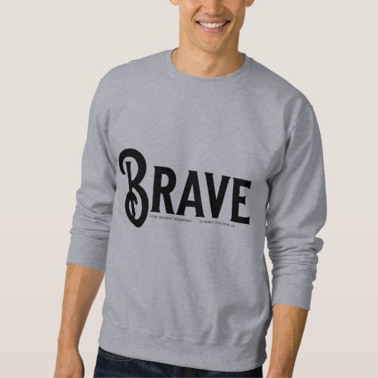 dappere, eenvoudige script trendy citaten trui (Voorkant)