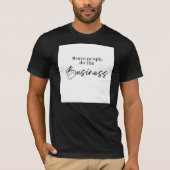 Dappere mensen doen het bedrijf - aangepaste T-shi T-shirt (Voorkant)