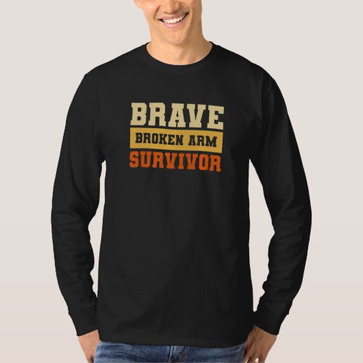 Dappere Overlever Met Gebroken Arm Botletsel Herst T-shirt (Voorkant)