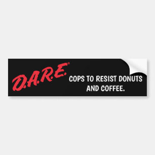 DARE Cops tegen donuts en koffie Bumpersticker