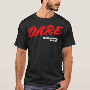 DARE-geneesmiddelen zijn echt uitstekende Humor Fu T-shirt