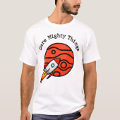 Dare Mighty Things T-shirt (Voorkant)