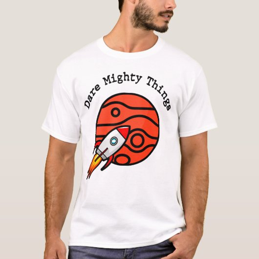 Dare Mighty Things  T-shirt (Voorkant)
