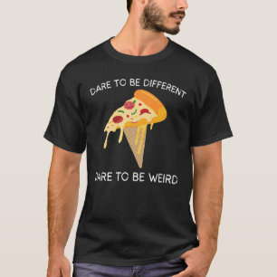 Dare om anders te zijn, durf raar te zijn t-shirt