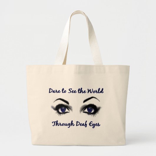 Dare om de wereld door dove ogen te zien grote tote bag (Voorkant)
