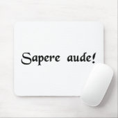 Dare om wijs te zijn! muismat (Met muis)