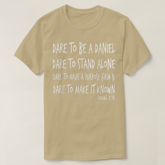 Dare to be a Daniel Christelijk Faith Bijbelse Ver T-shirt (Design voorkant)