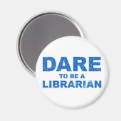 Dare to be a Librarian Magneet (Voorkant / Achterkant)