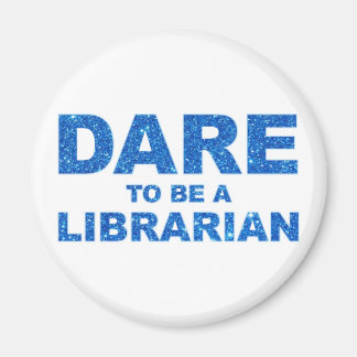 Dare to be a Librarian Magneet