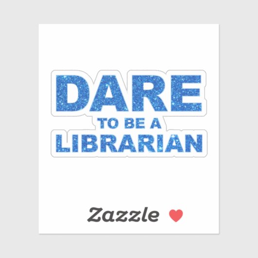 Dare to be a Librarian Sticker (Vel)