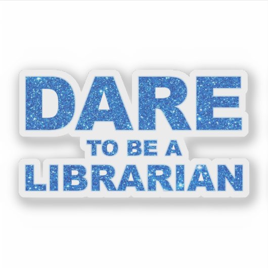 Dare to be a Librarian Sticker (Voorkant)
