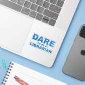 Dare to be a Librarian Sticker (Laptop met iPhone)