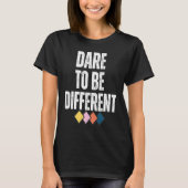 Dare To Be Different Positive Message T-shirt (Voorkant)