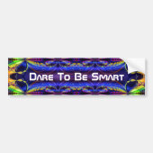 Dare To be Smart 1 Bumpersticker (Voorkant)