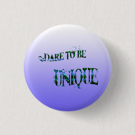 Dare to be Unique Pin Ronde Button 3,2 Cm
