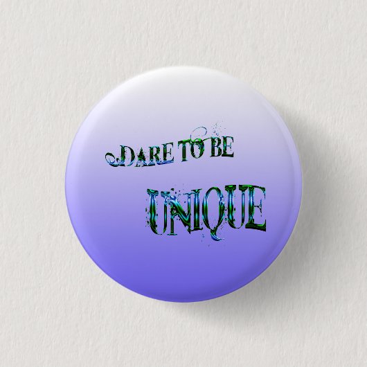Dare to be Unique Pin Ronde Button 3,2 Cm (Voorkant)
