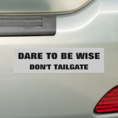 Dare to be Wise Bumpersticker (Op auto)