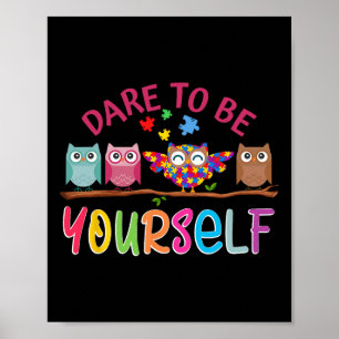 Dare to be you self autisme boys Girls Ki Poster