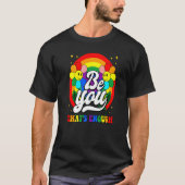 Dare to be you self-Positive Inspirerend Gay Pri T-shirt (Voorkant)