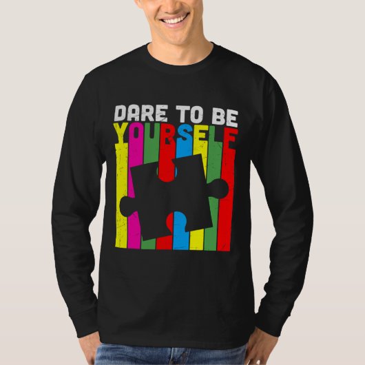 Dare to be Your Autisme Awareness T-shirt (Voorkant)