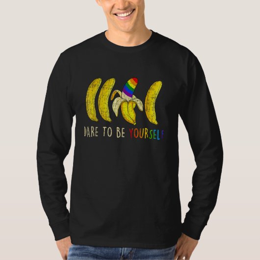 Dare To Be Yourself  Bananas Gay LGBT Pride T-shirt (Voorkant)