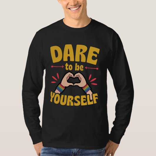 Dare To Be Yourself  Cute LGBTQ Ally Gay Pride T-shirt (Voorkant)