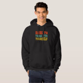 Dare to be yourself Hippie 60s 70s look quote Hoodie (Voorkant volledig)