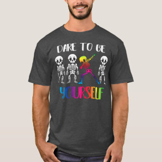 Dare To Be Yourself Scary Skeleton Halloween Lgbt T-shirt