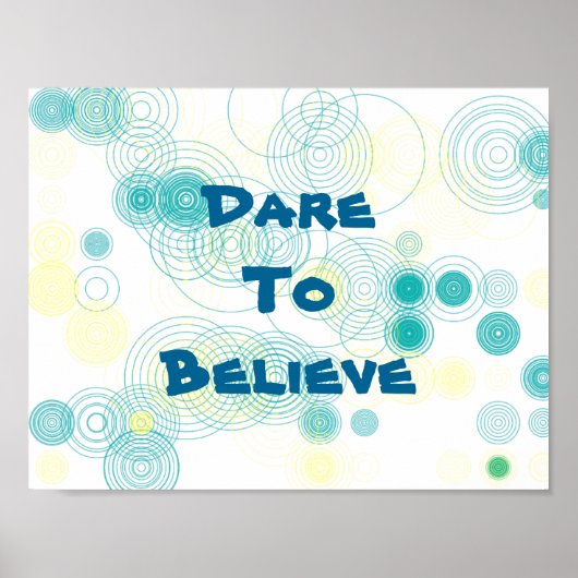 Dare to Believe Inspirerend Art Poster (Voorkant)